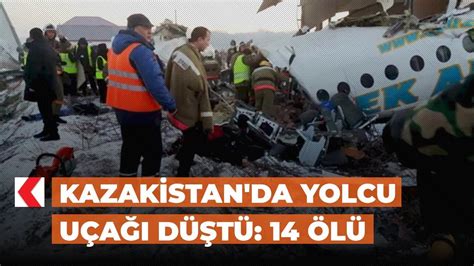 G­Ü­N­C­E­L­L­E­M­E­ ­2­ ­-­ ­K­a­z­a­k­i­s­t­a­n­­d­a­ ­y­o­l­c­u­ ­u­ç­a­ğ­ı­ ­d­ü­ş­t­ü­:­ ­1­5­ ­ö­l­ü­,­ ­6­6­ ­y­a­r­a­l­ı­ ­-­ ­S­o­n­ ­D­a­k­i­k­a­ ­H­a­b­e­r­l­e­r­